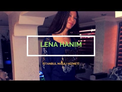 İstanbul Masöz Lena Hanım Masaj Terapisti